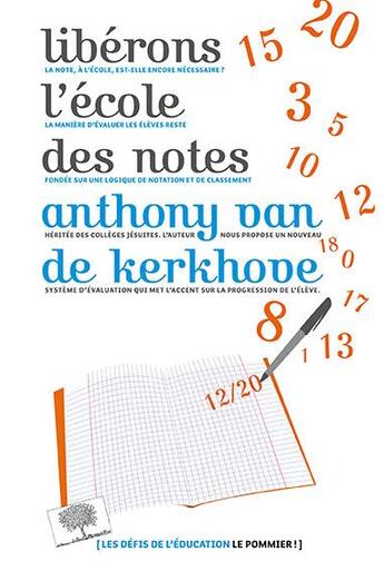 Couverture du livre « Libérons l'école des notes » de Anthony Van De Kerkhove aux éditions Le Pommier