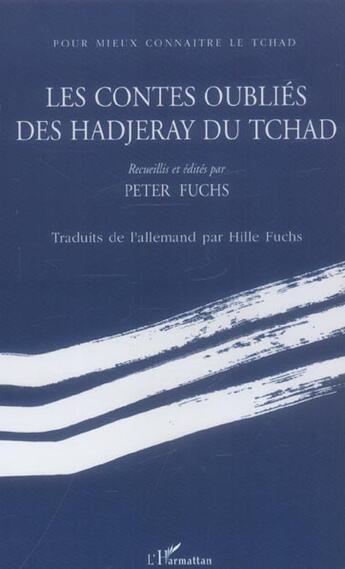 Couverture du livre « Les contes oublies des hadjeray du tchad » de Peter Fuchs aux éditions L'harmattan