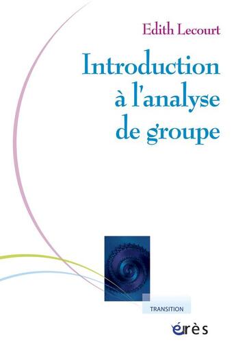 Couverture du livre « Introduction à l'analyse de groupe » de Edith Lecourt aux éditions Eres