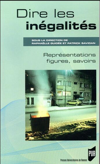 Couverture du livre « Dire les inégalités ; représentations, figures, savoirs » de Raphaelle Guidee et Patrick Savidan aux éditions Pu De Rennes