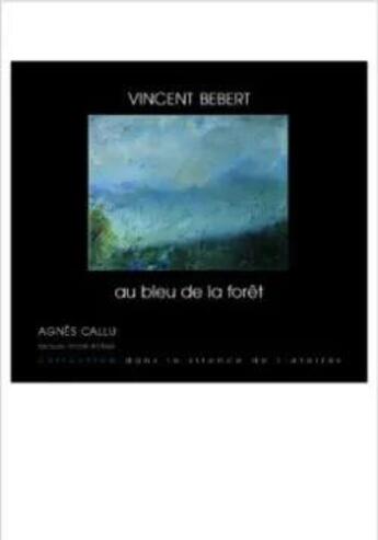 Couverture du livre « Au bleu de la forêt » de Agnes Callu aux éditions Jacques Andre