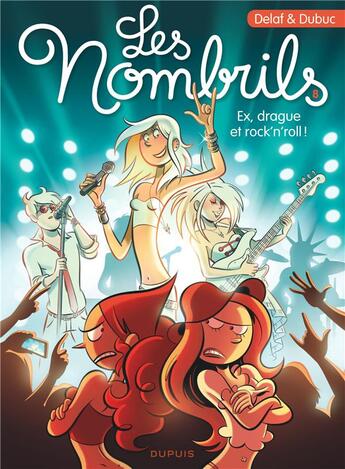 Couverture du livre « Les nombrils Tome 8 : ex, drague et rock'n'roll ! » de Maryse Dubuc et Delaf aux éditions Dupuis