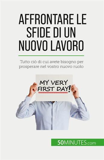 Couverture du livre « Affrontare le sfide di un nuovo lavoro : Tutto ciò di cui avete bisogno per prosperare nel vostro nuovo ruolo » de Benedicte Palluat De aux éditions 50minutes.com