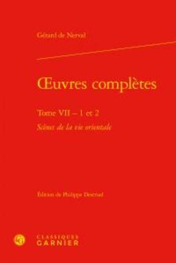 Couverture du livre « Oeuvres complètes t.7 » de Gerard De Nerval aux éditions Classiques Garnier