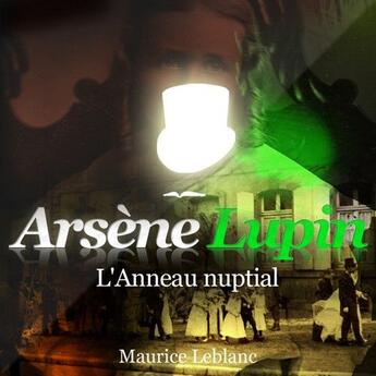 Couverture du livre « Arsène Lupin ; l'anneau nuptial » de Maurice Leblanc aux éditions La Compagnie Du Savoir