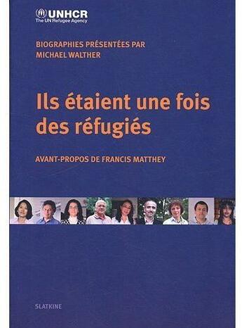 Couverture du livre « Il étaient une fois des réfugiés » de Unhcr aux éditions Slatkine