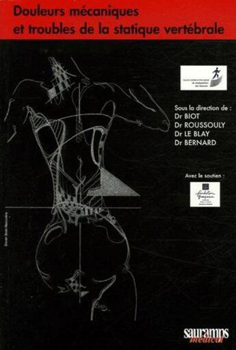 Couverture du livre « Douleurs mécaniques et troubles de la statique vertébrale » de Biot Roussouly aux éditions Sauramps Medical