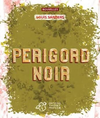 Couverture du livre « Périgord noir » de Louis Sanders aux éditions Thierry Magnier