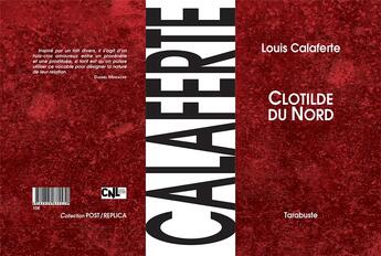 Couverture du livre « Clotilde du Nord » de Louis Calaferte aux éditions Tarabuste