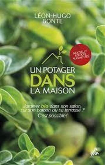 Couverture du livre « Un potager bio dans la maison » de Leon-Hugo Bonte et Denis Pic Lelievre aux éditions Mamaeditions