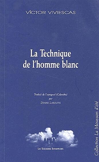 Couverture du livre « La technique de l'homme blanc » de Victor Viviescas aux éditions Solitaires Intempestifs