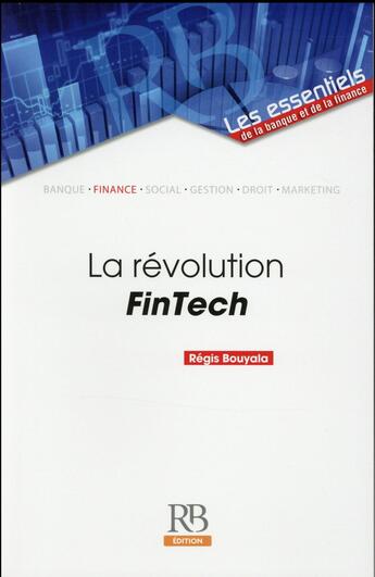 Couverture du livre « La révolution FinTech » de Regis Bouyala aux éditions Revue Banque