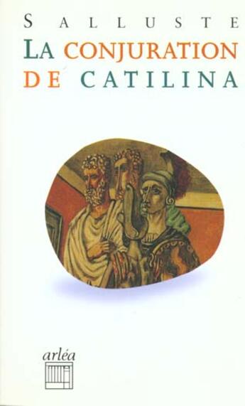 Couverture du livre « Conjuration De Catilina (La) » de Salluste/Bernard aux éditions Arlea