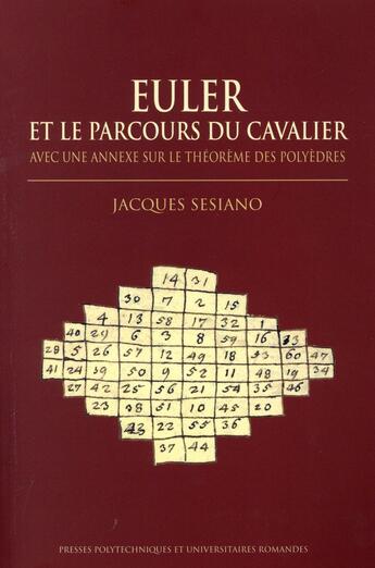 Couverture du livre « Euler et le parcours du cavalier ; avec une annexe sur le théorème des polyèdres » de Jacques Sesiano aux éditions Ppur