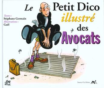 Couverture du livre « Petit dico illustré des avocats » de Gael et Stephane Germain aux éditions Source