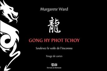 Couverture du livre « Gong hy phot tchoy » de Margarete Ward aux éditions De Mortagne