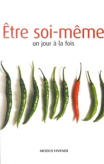 Couverture du livre « Être soi-même un jour à la fois (édition 2007) » de Marc Alain aux éditions Modus Vivendi