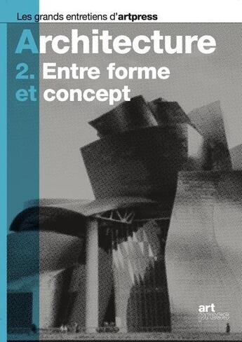 Couverture du livre « Architecture t.2 ; entre forme et concept » de Christophe Le Gac aux éditions Art Press