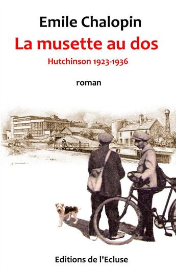 Couverture du livre « La musette au dos » de Chalopin Emile aux éditions L'ecluse