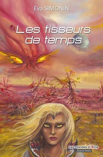 Couverture du livre « Les tisseurs de temps » de Eva Simonin aux éditions Atria