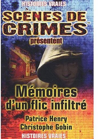 Couverture du livre « Mémoire d'un flic infiltré » de Henry/Gobin aux éditions Scenes De Crime