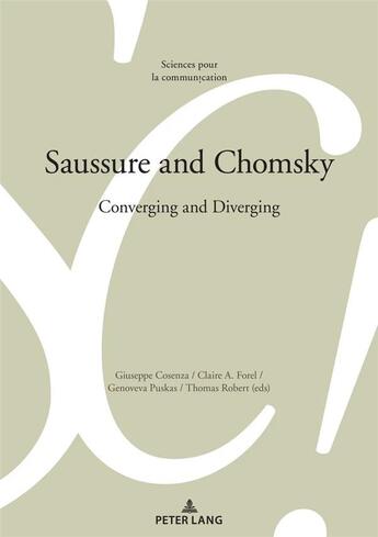 Couverture du livre « Saussure and Chomsky : Converging and Diverging... » de Thomas Robert et Collectif et Giuseppe Cosenza et Claire A. Forel et Genoveva Puskas aux éditions Peter Lang Ag