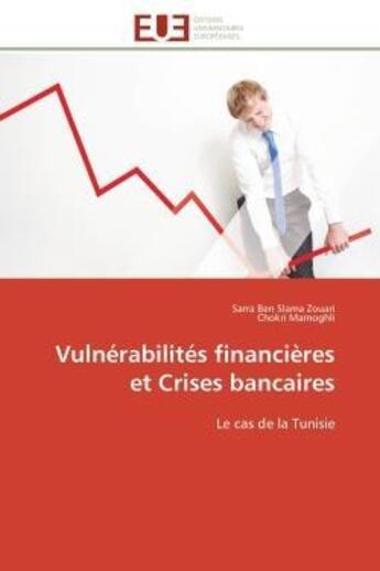 Couverture du livre « Vulnerabilites financieres et crises bancaires - le cas de la tunisie » de Ben Slama Zouari aux éditions Editions Universitaires Europeennes