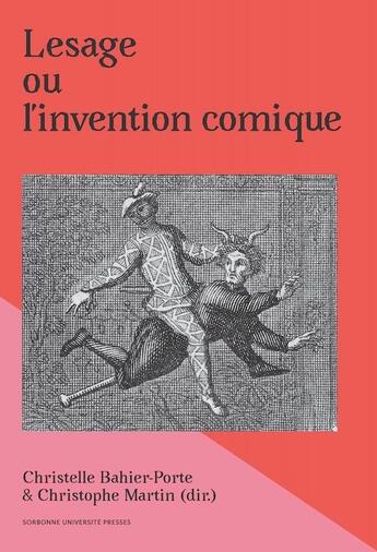 Couverture du livre « Lesage ou l'invention comique » de Christelle Bahier-Porte et Christophe Martin aux éditions Sorbonne Universite Presses