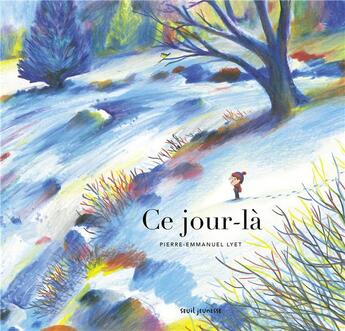 Couverture du livre « Ce jour-là » de Pierre-Emmanuel Lyet aux éditions Seuil Jeunesse