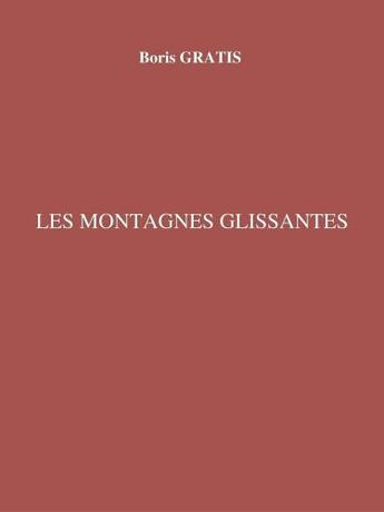 Couverture du livre « Les montagnes glissantes » de Boris Gratis aux éditions Librinova