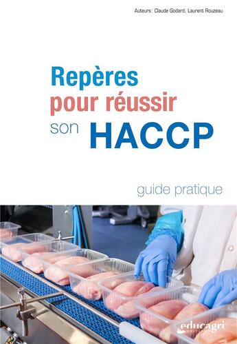 Couverture du livre « Repères pour réussir son HACCP » de Rouzeau/Godard aux éditions Educagri