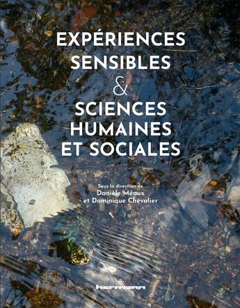 Couverture du livre « Expériences sensibles & sciences humaines et sociales » de Daniele Meaux et Dominique Chevalier et Collectif aux éditions Hermann