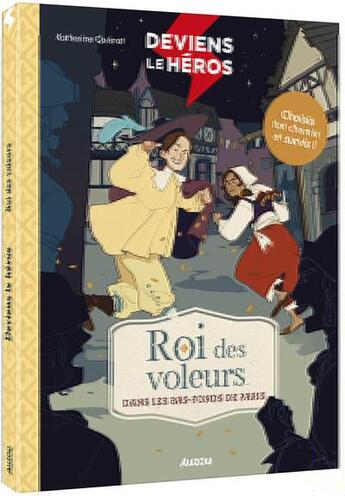 Couverture du livre « Deviens le héros : roi des voleurs » de Katherine Quenot et Anais Flogny aux éditions Auzou