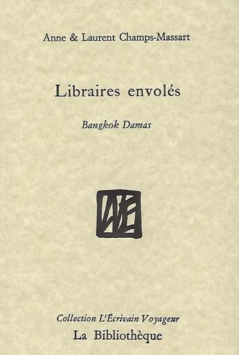 Couverture du livre « Libraires envoles - bangkok - damas - illustrations, noir et blanc » de Champs-Massart aux éditions La Bibliotheque