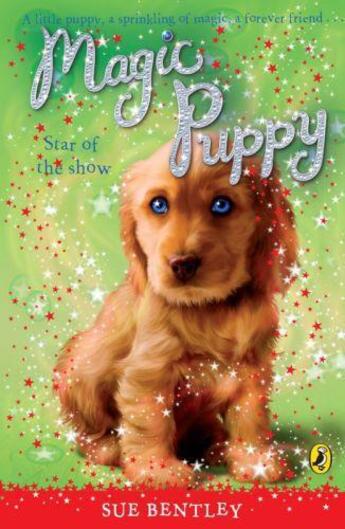 Couverture du livre « Magic Puppy: Star of the Show » de Sue Bentley aux éditions Penguin Books Ltd Digital