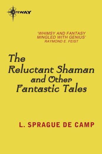 Couverture du livre « The Reluctant Shaman and Other Fantastic Tales » de L. Sprague De Camp aux éditions Orion Digital