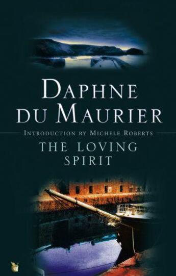 Couverture du livre « The Loving Spirit » de Daphne Du Maurier aux éditions Little Brown Book Group Digital