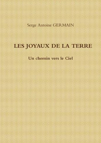 Couverture du livre « Les Joyaux de La Terre » de Serge Germain aux éditions Lulu