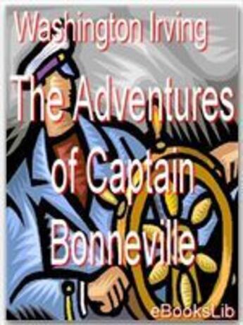 Couverture du livre « Adventures of Captain Bonneville » de Washington Irving aux éditions Ebookslib