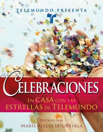 Couverture du livre « Telemundo Presenta: Celebraciones » de Izturriaga Maria Alecia aux éditions Atria Books