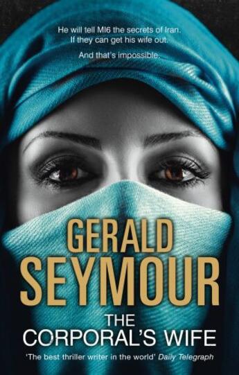 Couverture du livre « The Corporal's Wife » de Gerald Seymour aux éditions Hodder And Stoughton Digital