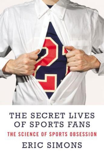 Couverture du livre « The Secret Lives of Sports Fans » de Simons Eric aux éditions Overlook