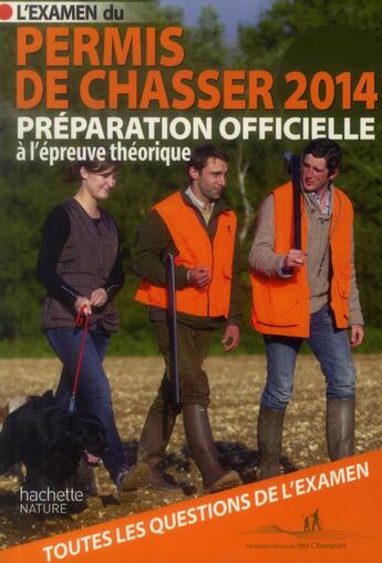 Couverture du livre « L'examen du permis de chasser (édition 2014) » de Yves Le Floc'H et Fnc aux éditions Hachette Pratique