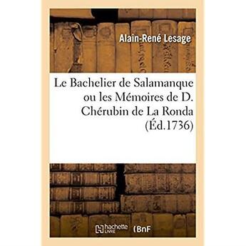 Couverture du livre « Le bachelier de salamanque ou les memoires de d. cherubin de la ronda tires d'un manuscrit espagnol » de Alain-René Lesage aux éditions Hachette Bnf