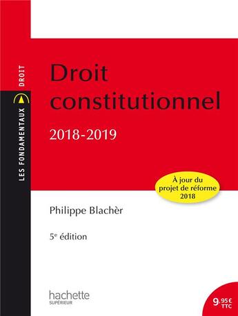 Couverture du livre « Droit constitutionnel (édition 2018/2019) » de Philippe Blacher aux éditions Hachette Education