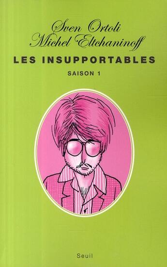 Couverture du livre « Les insupportables Tome 1 » de Sven Ortoli et Michel Eltchaninoff aux éditions Seuil