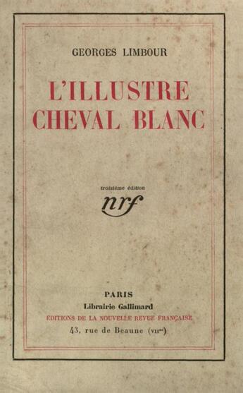 Couverture du livre « L'illustre cheval blanc » de Georges Limbour aux éditions Gallimard