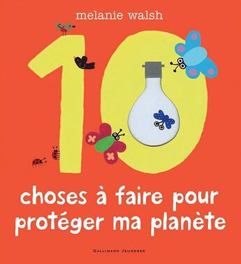 Couverture du livre « Les 10 choses à faire pour protéger ma planète » de Melanie Walsh aux éditions Gallimard-jeunesse