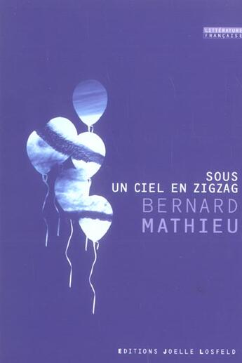 Couverture du livre « Sous un ciel en zigzag - roman par nouvelles » de Bernard Mathieu aux éditions Joelle Losfeld