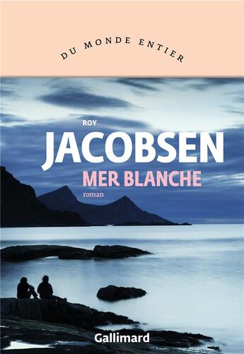 Couverture du livre « Mer blanche » de Roy Jacobsen aux éditions Gallimard